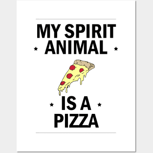 My Spirit Animal is a Pizza Posters and Art